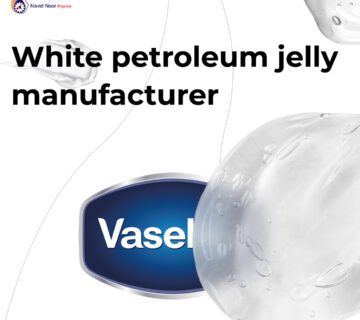 NAVID NOOR, LE PLUS GRAND FABRICANT DE GELÉE DE PÉTROLE BLANC