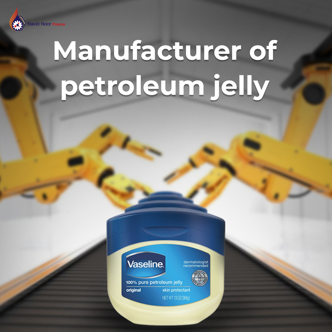 manufacturer of petroleum jelly
